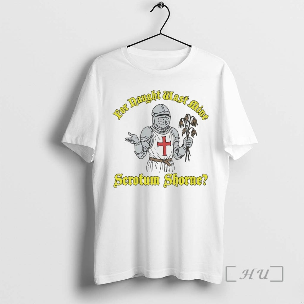 Officials Knight For Naught Wast Mine Scrotum Shorne T Shirt Sweater