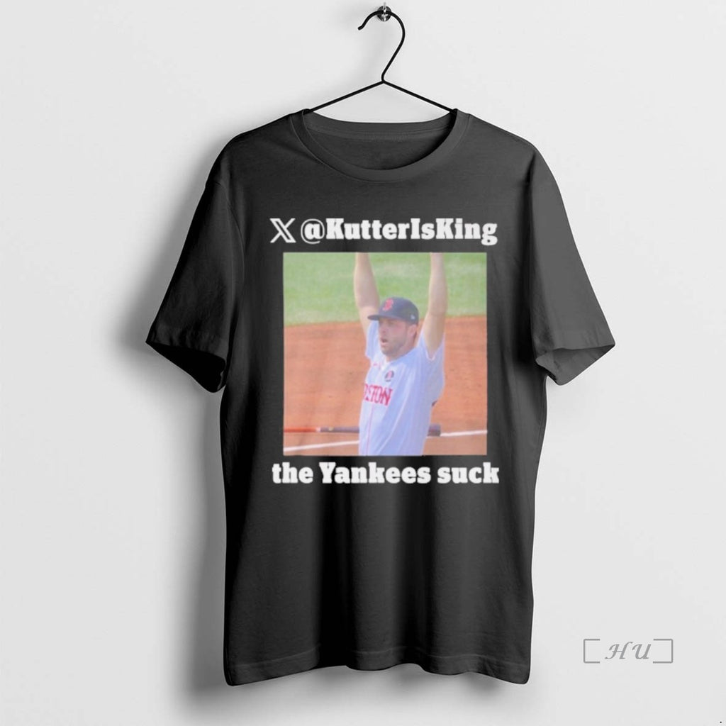 Officials Kutter Is King The Yankees Suck Shirt Hoodie Sweatshirt | PurePodTees.com