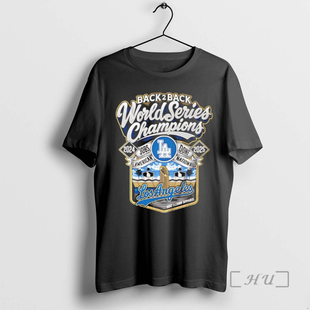 Officials La Dodgers 2024 2025 Back 2 Back Champions Jobs American Done National Premium Shirt Hoodie Sweatshirt