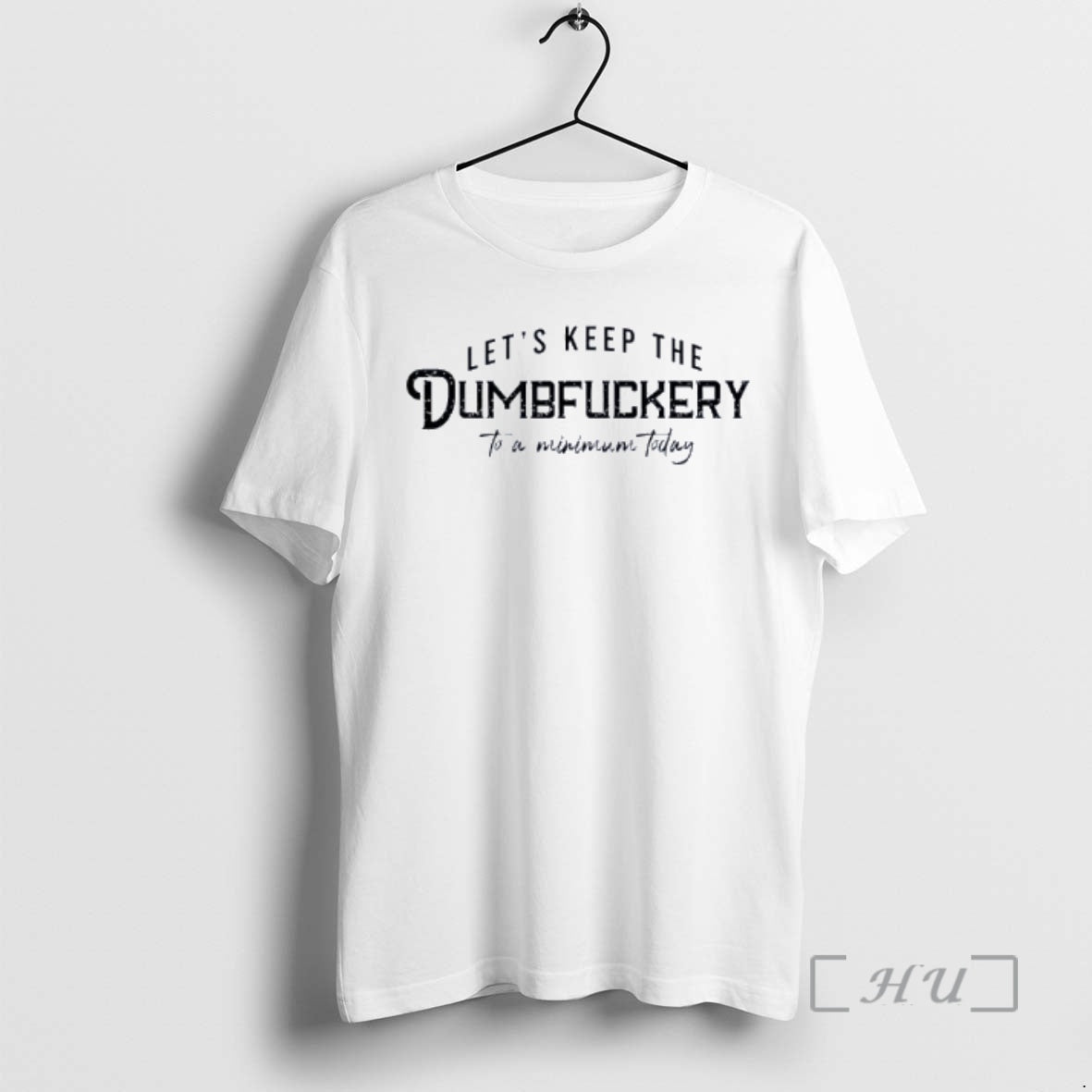 Officials Lets Keep The Dumbruckery To A Minimum Today Shirt Hoodie Sweatshirt | PurePodTees.com