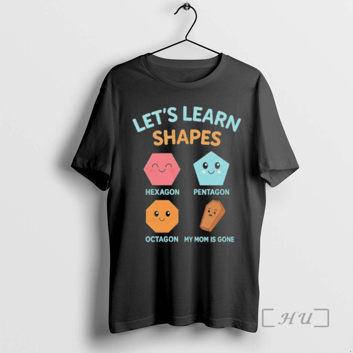 Officials Lets Learn Shapes My Mom Is Gone Updated Shirt Hoodie Sweatshirt | PurePodTees.com