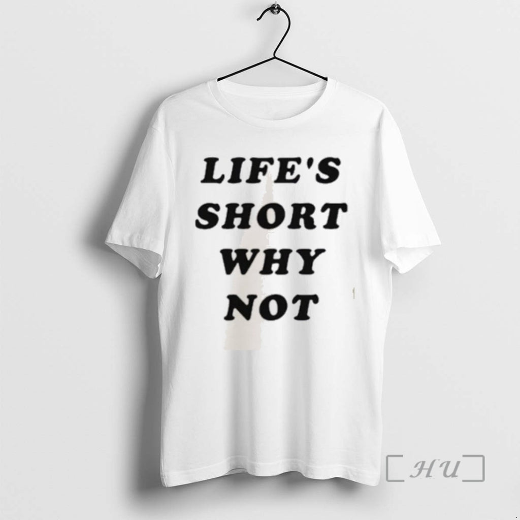 Officials Lifes Short Why Not T Shirt Sweater
