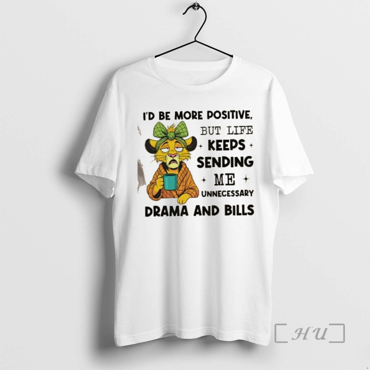 Officials Lions Id Be More Positive But Life Keeps Sending Me Unnecessary Drama And Bills Shirt Hoodie Sweatshirt