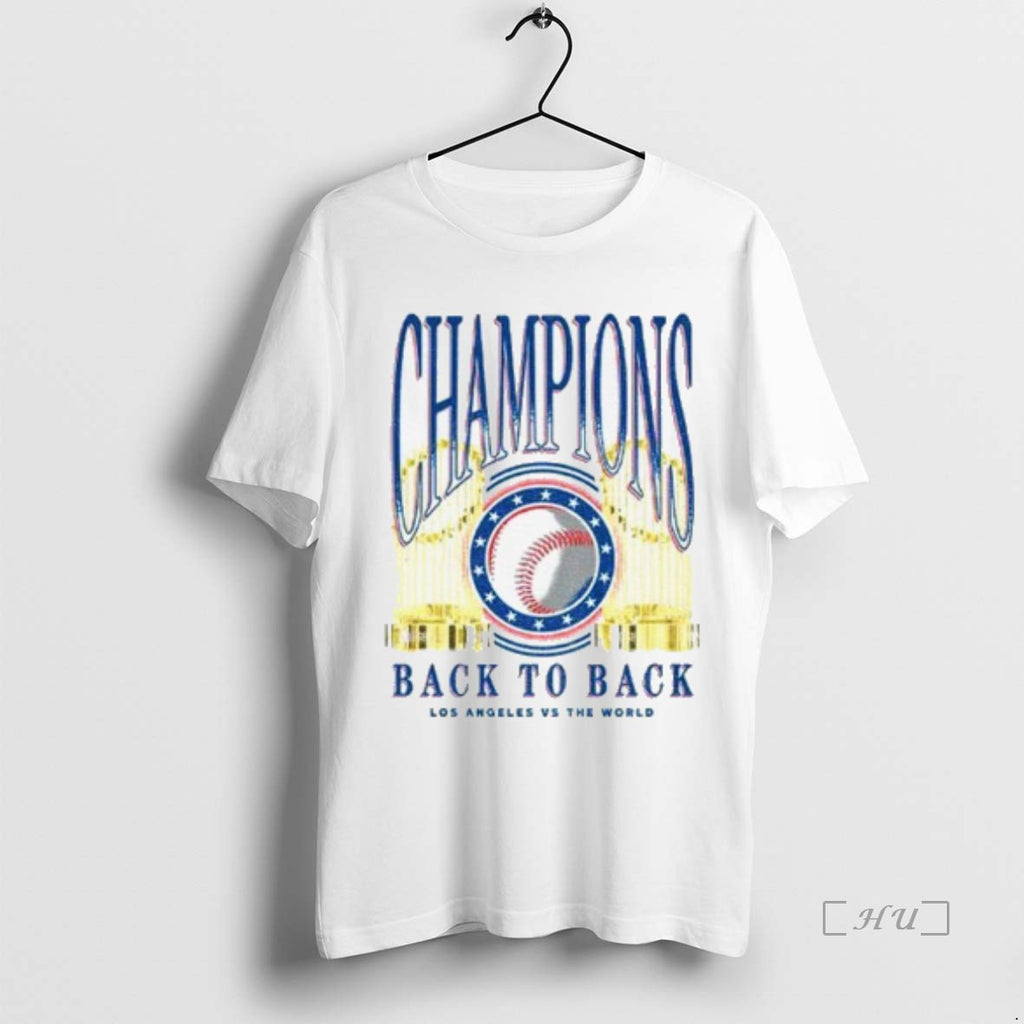 Officials Los Angeles Dodgers 2025 Back To Back Trophies Los Angeles Vs The World Premium Shirt Hoodie Sweatshirt