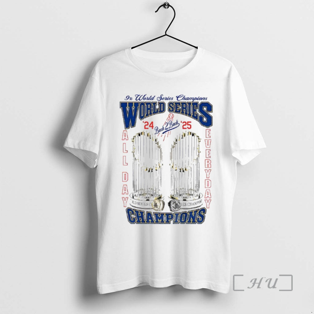 Officials Los Angeles Dodgers All Day Everyday 9x World Series Champions 2025 World Series Premium Shirt Hoodie Sweatshirt