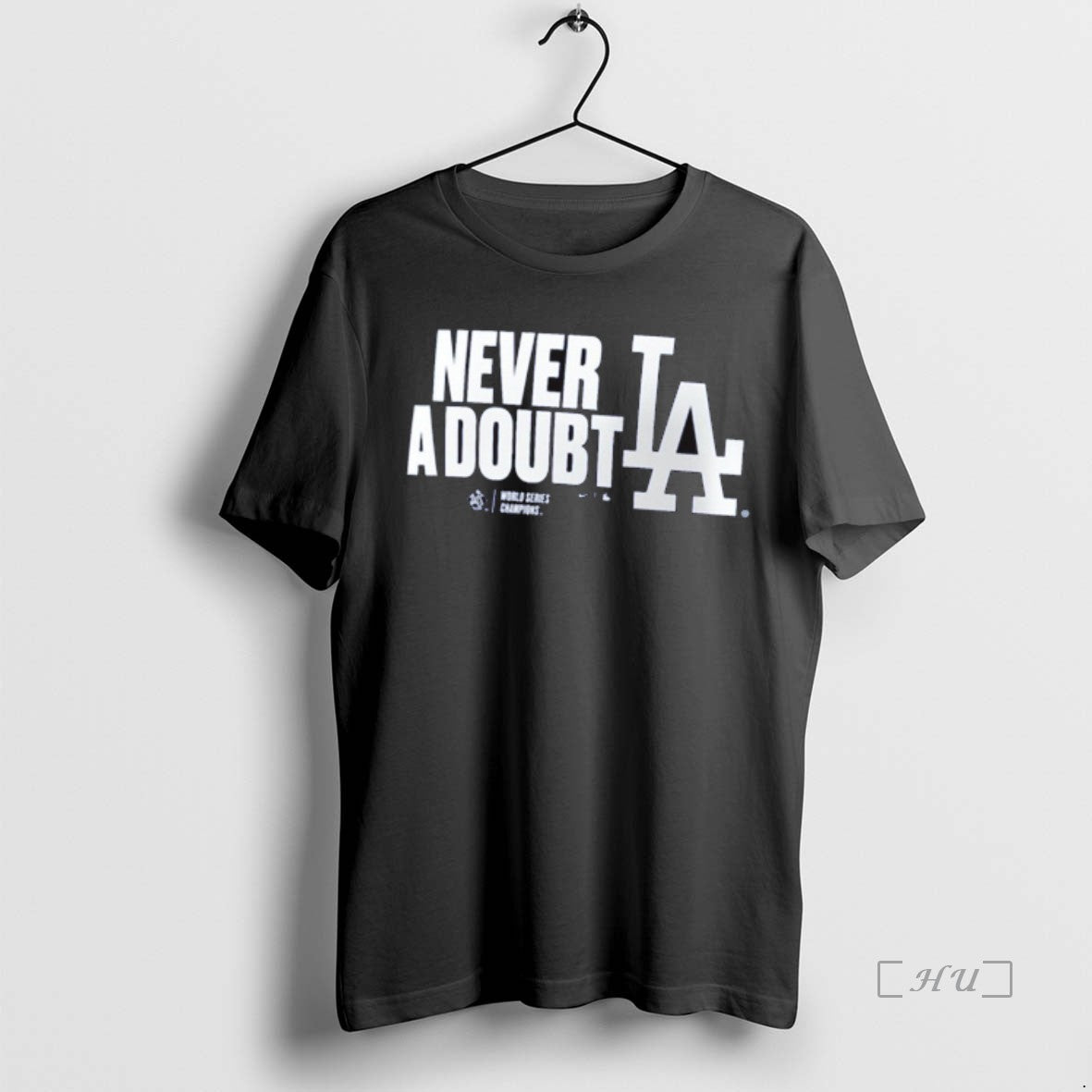 Officials Los Angeles Dodgers Win Toronto Blue Jays Never A Doubt 2025 World Series Champions Shirt Hoodie Sweatshirt