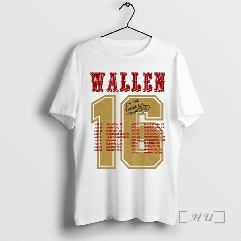 Officials Mw Morgan Wallen 49ers Im The Problem Schedule Shirt Hoodie Sweatshirt | PurePodTees.com