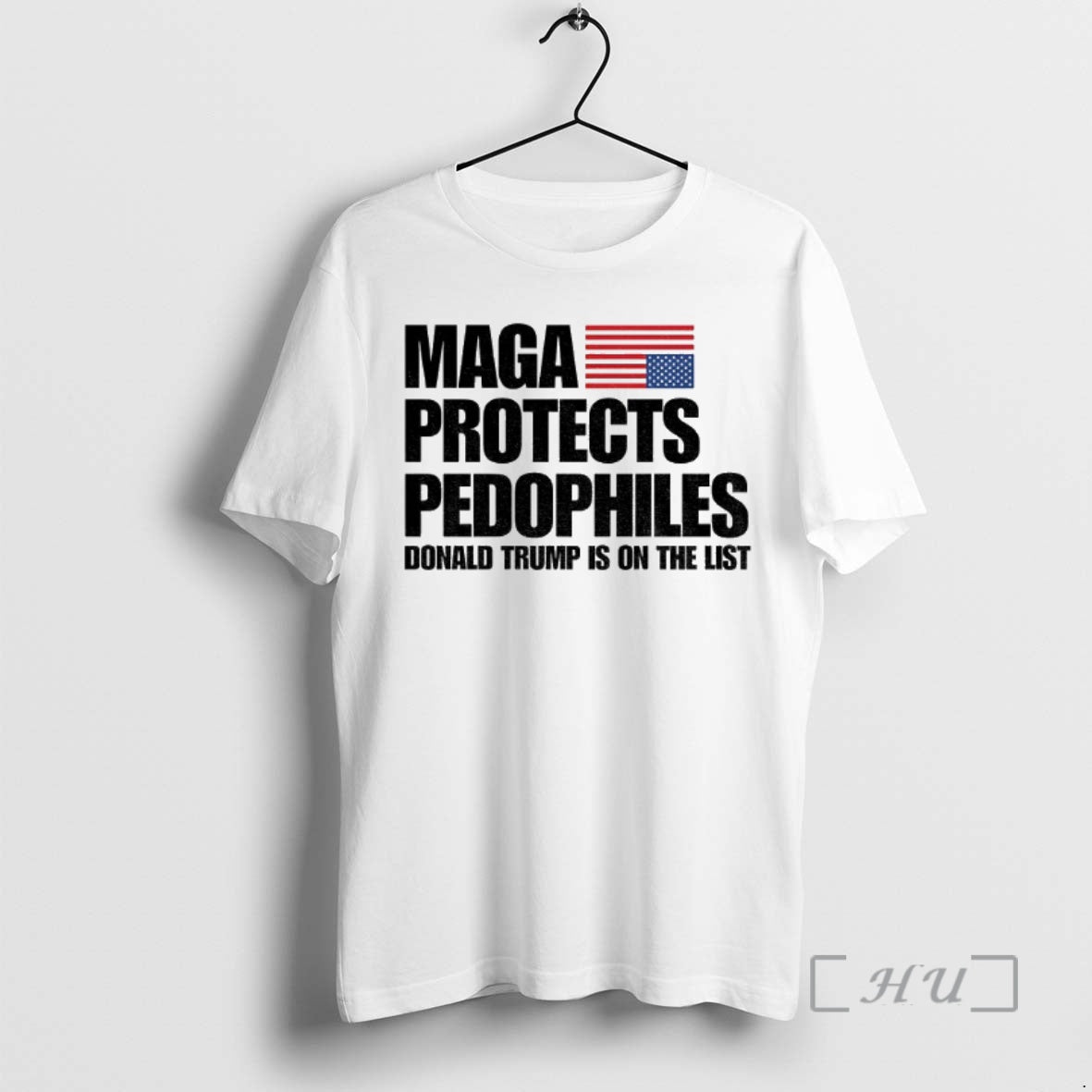 Officials Maga Protects Pedophiles Donald Trump Is On He List Shirt Hoodie Sweatshirt | PurePodTees.com