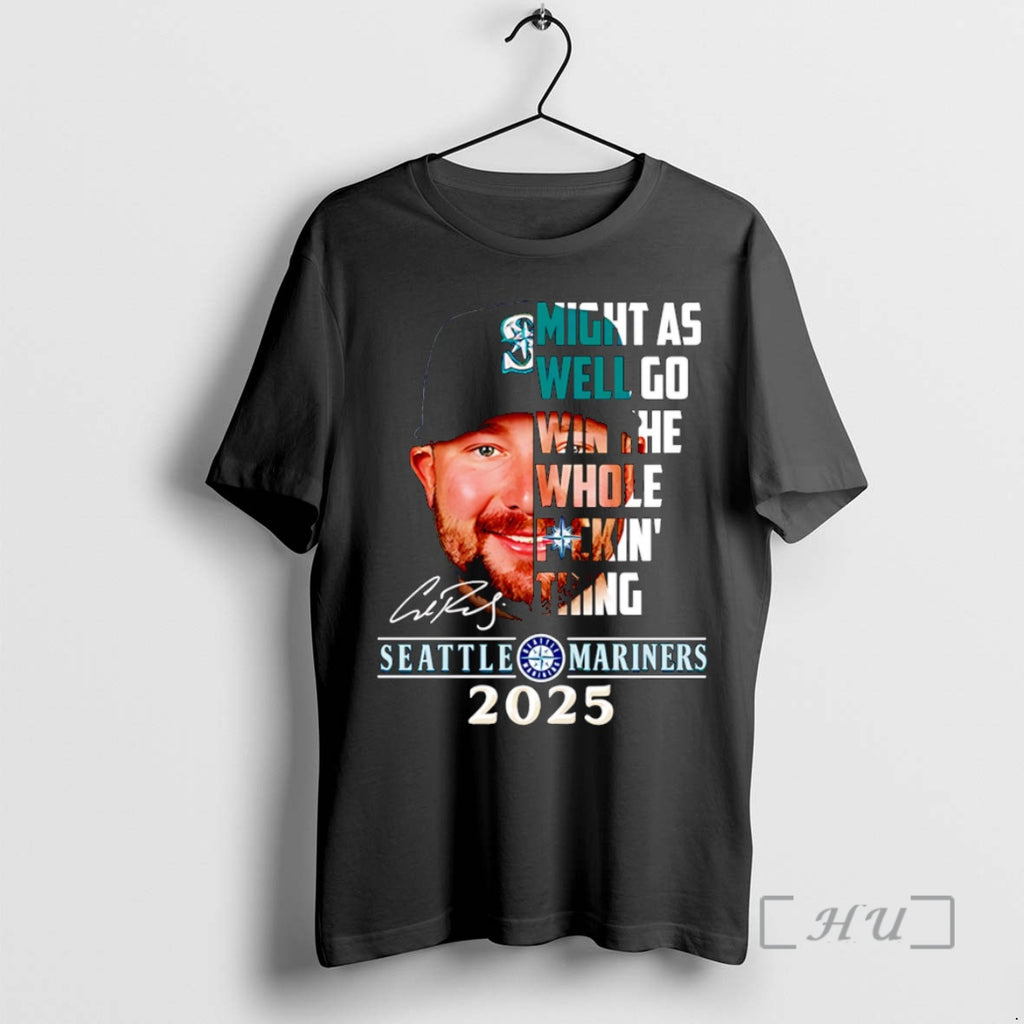 Officials Might As Well Go Win The Whole Fuckin Thing Seattle Mariners 2025 Premium Shirt Hoodie Sweatshirt | PurePodTees.com