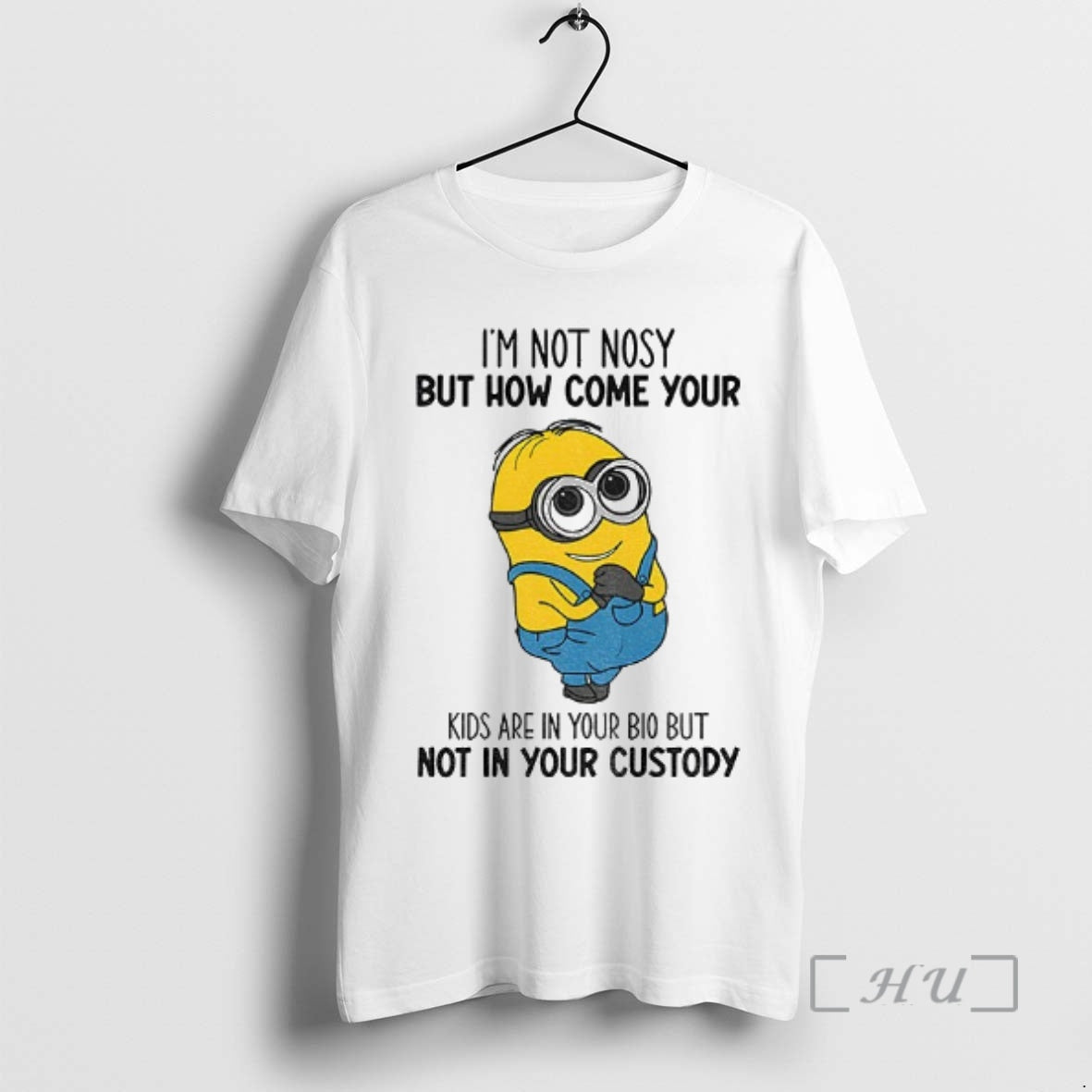 Officials Minion Im Not Nosy But How Come Your Kids Are In Your Bio But Shirt Hoodie Sweatshirt | PurePodTees.com