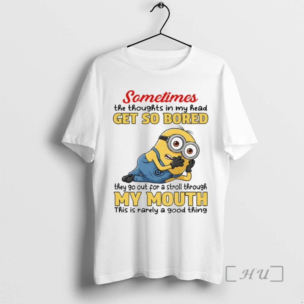 Officials Minion Sometimes The Thoughts In My Head Get So Bored They Go Out For