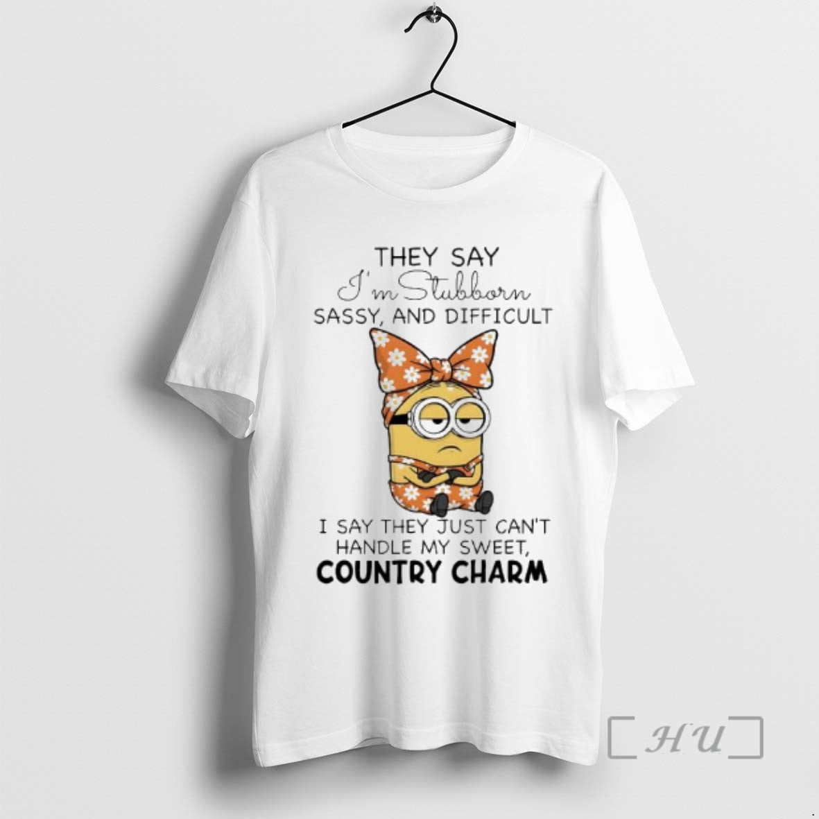 Officials Minion They Say Im Stubborn Sassy And Difficult I Say They Just Cant Handle Shirt Hoodie Sweatshirt