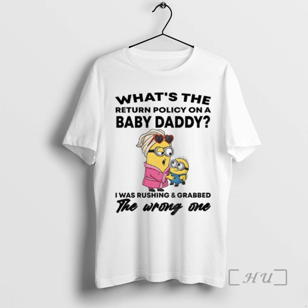 Officials Minion Whats The Return Policy On A Baby Daddy I Was Rushing And Grabbed Shirt Hoodie Sweatshirt | PurePodTees.com