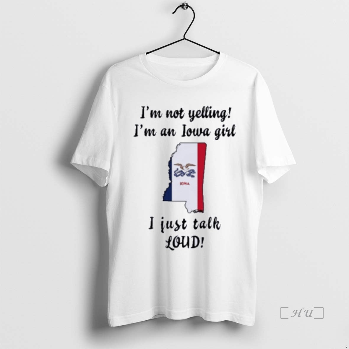 Officials Mississippi Map Im Not Yelling Im An Iowa Girl I Just Talk Loud Premium Shirt Hoodie Sweatshirt | PurePodTees.com