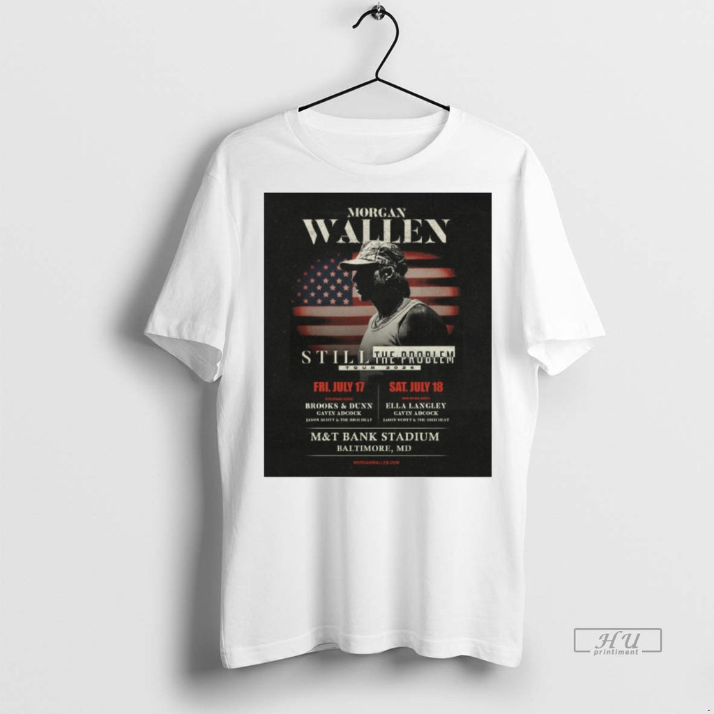 Officials Morgan Wallen Still The Problem Tour 2026 July 17 18 Mt Bank Stadium Baltimore Shirt Hoodie Sweatshirt