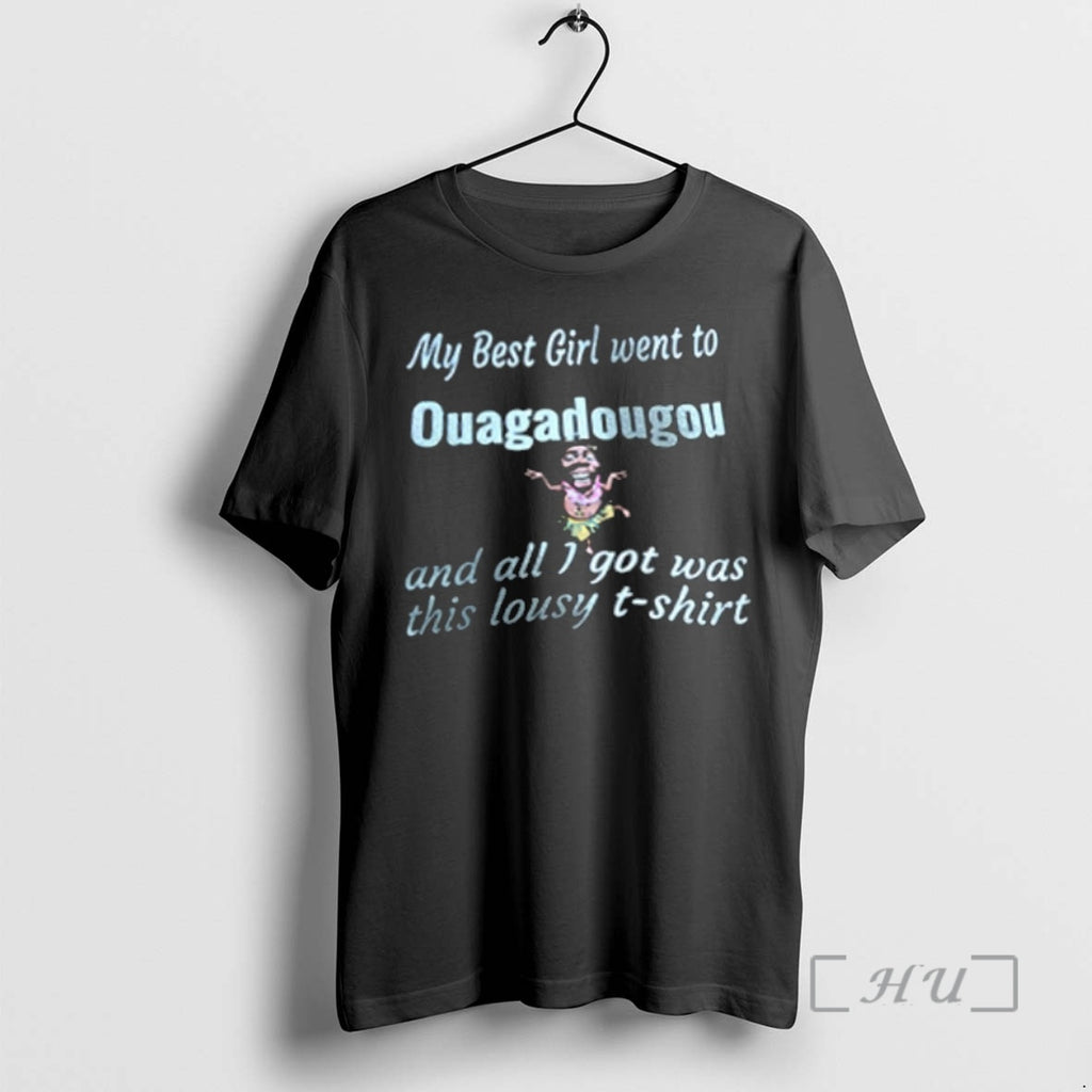 Officials My Best Girl Went To Ouagadougou Shirt Hoodie Sweatshirt | PurePodTees.com