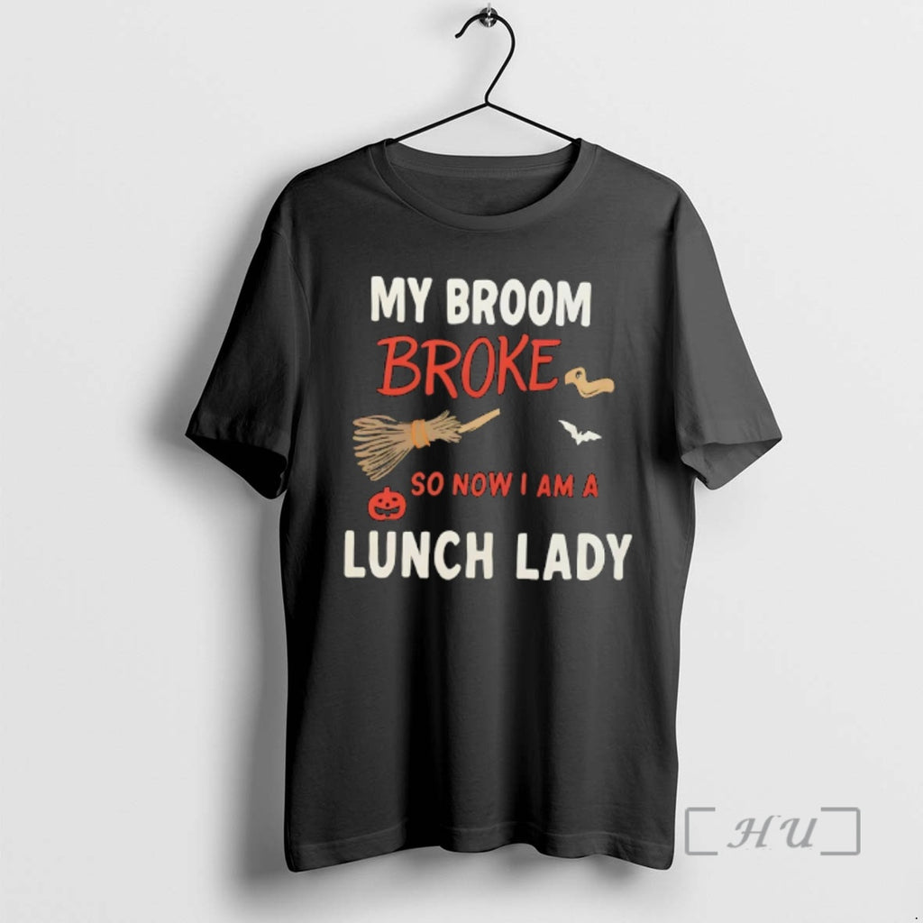 Officials My Broom Broke So Now I Am A Lunch Lady Halloween Shirt Hoodie Sweatshirt | PurePodTees.com