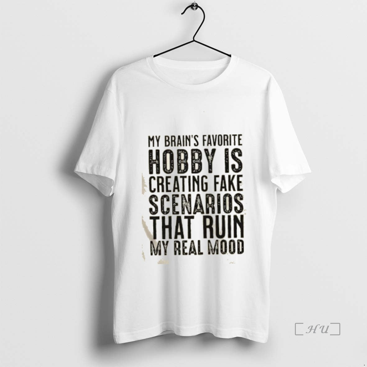 Officials My Brains Favorite Hobby Is Creating Fake Scenarios That Ruin My Real Mood Premium Shirt Hoodie Sweatshirt