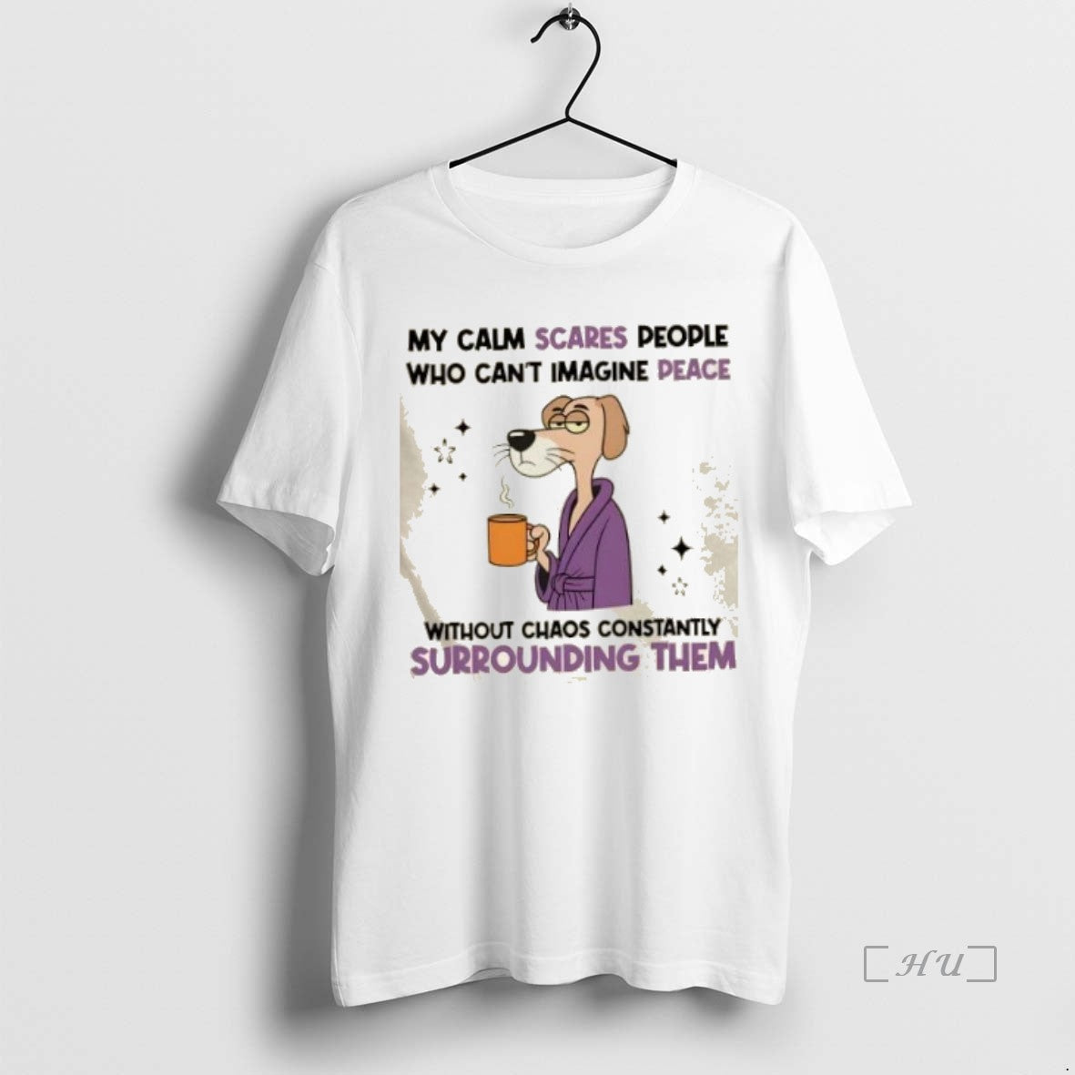 Officials My Calm Scares People Who Cant Imagine Peace Without Chaos Constantly Surrounding Them Premium Shirt Hoodie...
