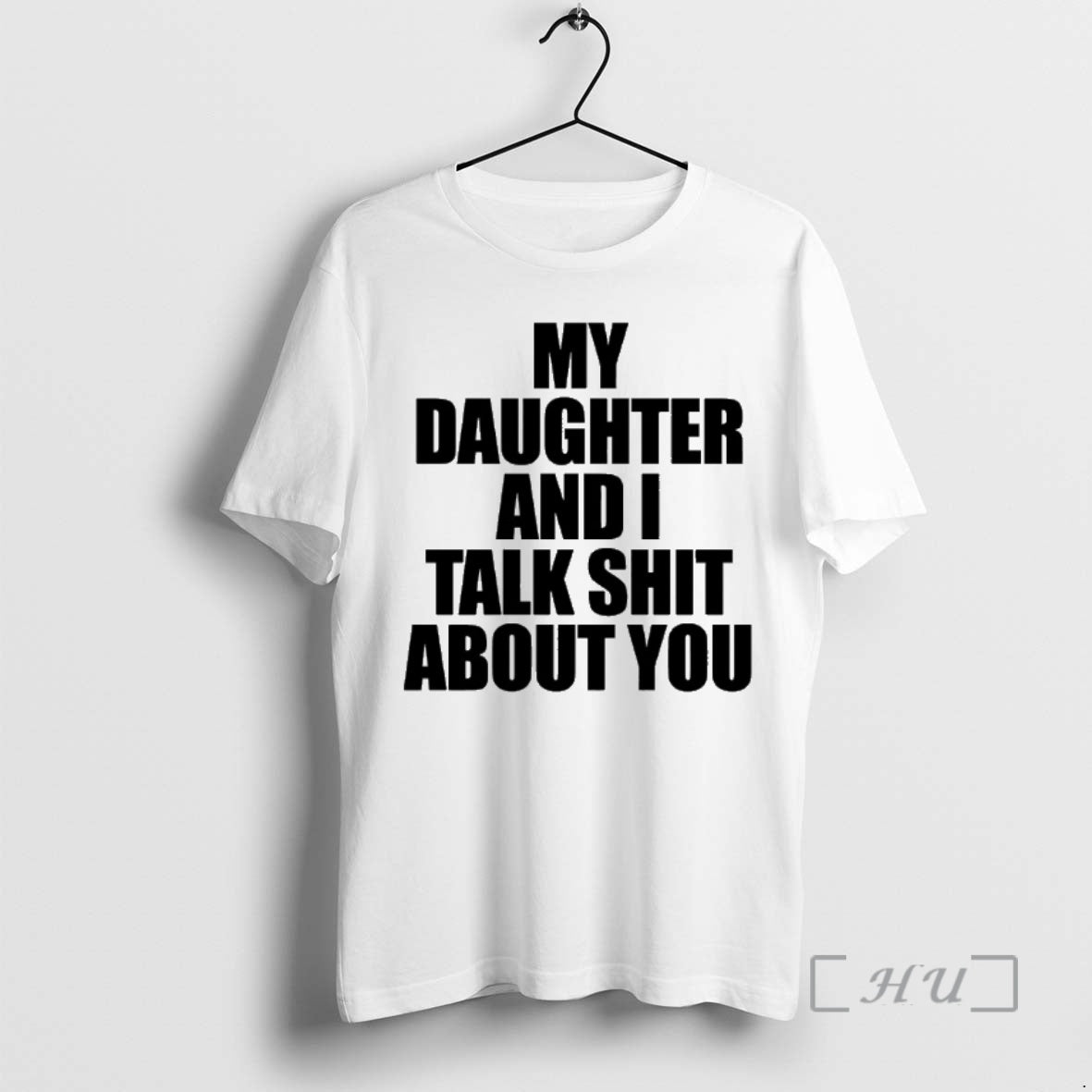 Officials My Daughter And I Talk Shit About You Shirt Hoodie Sweatshirt | PurePodTees.com