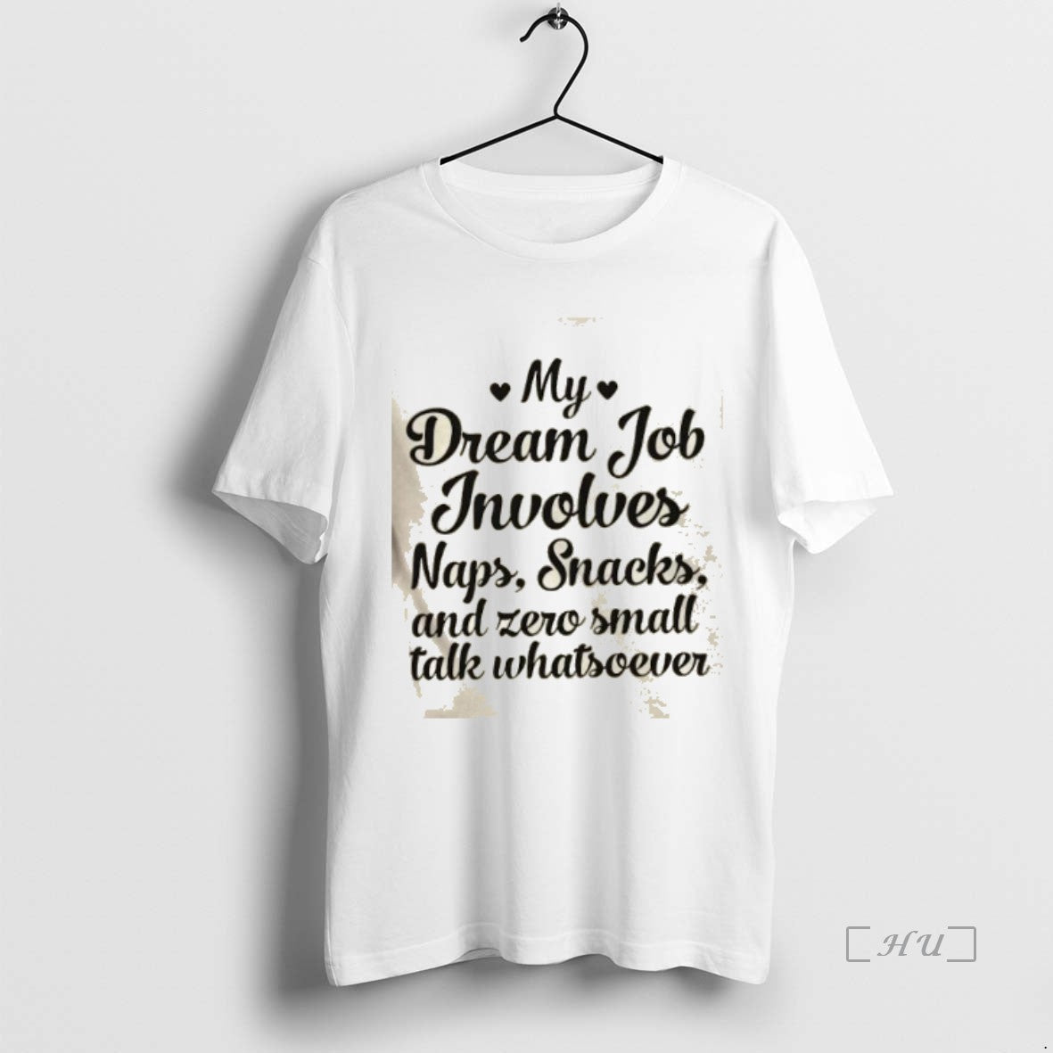 Officials My Dream Job Involves Naps Snacks And Zero Small Talk Whatsoever Premium T Shirts Hoodie Sweatshirt