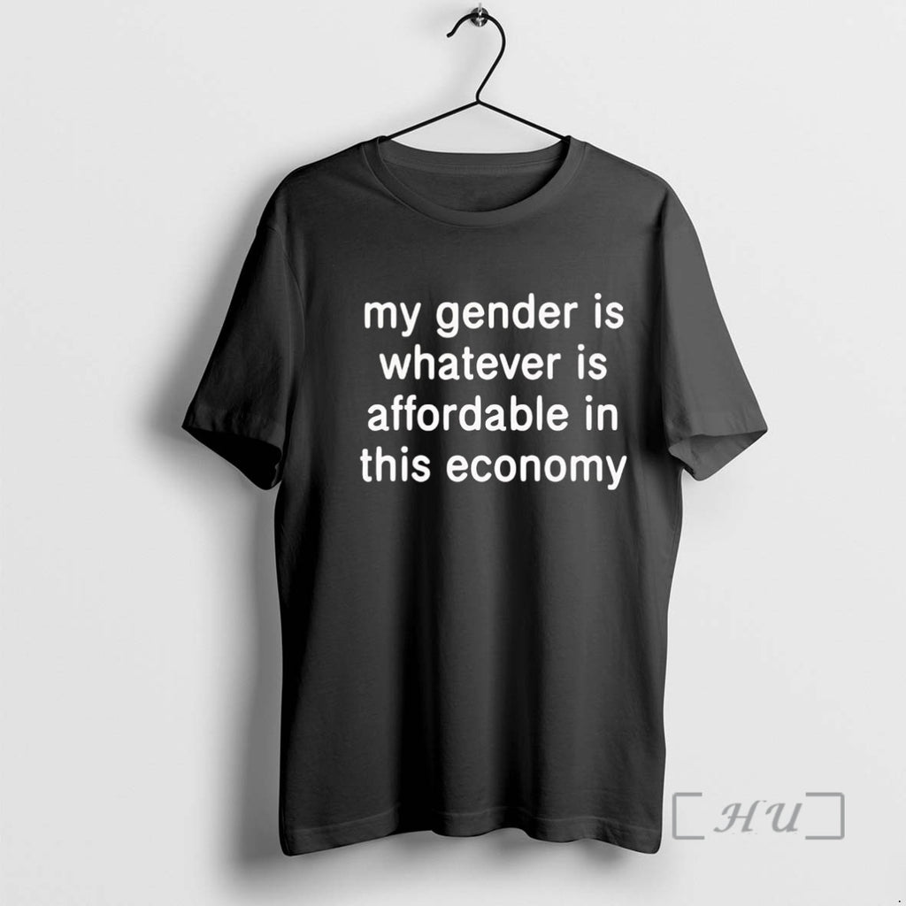 Officials My Gender Is Affordable In This Economy Shirt Hoodie Sweatshirt | PurePodTees.com