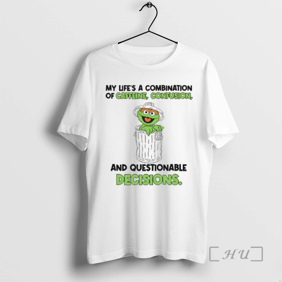 Officials My Lifes A Combination Of Caffeine Confusion And Questionable Decisions Oscar The Grouch Premium Shirt Hoodie...