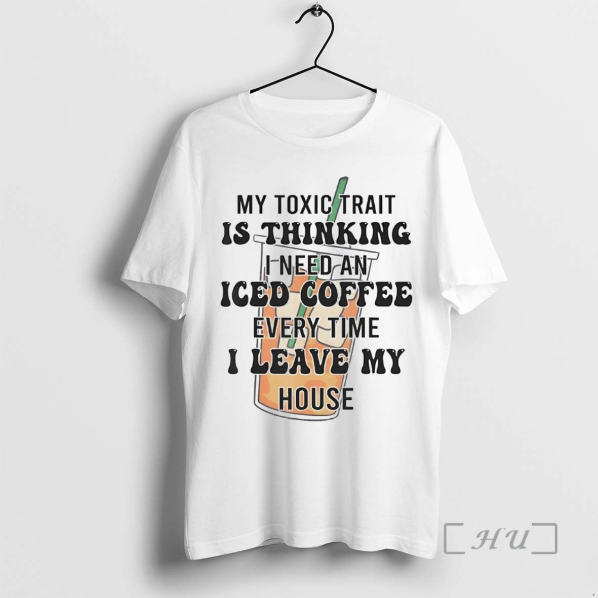 Officials My Toxic Trait Is Thinking I Need An Iced Coffee Every Time Premium Shirt Hoodie Sweatshirt | PurePodTees.com
