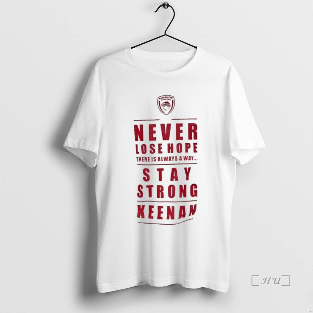 Officials Never Lose Hope There Is Always A Way Stay Strong Keenan Logo Premium Shirt Hoodie Sweatshirt | PurePodTees.com