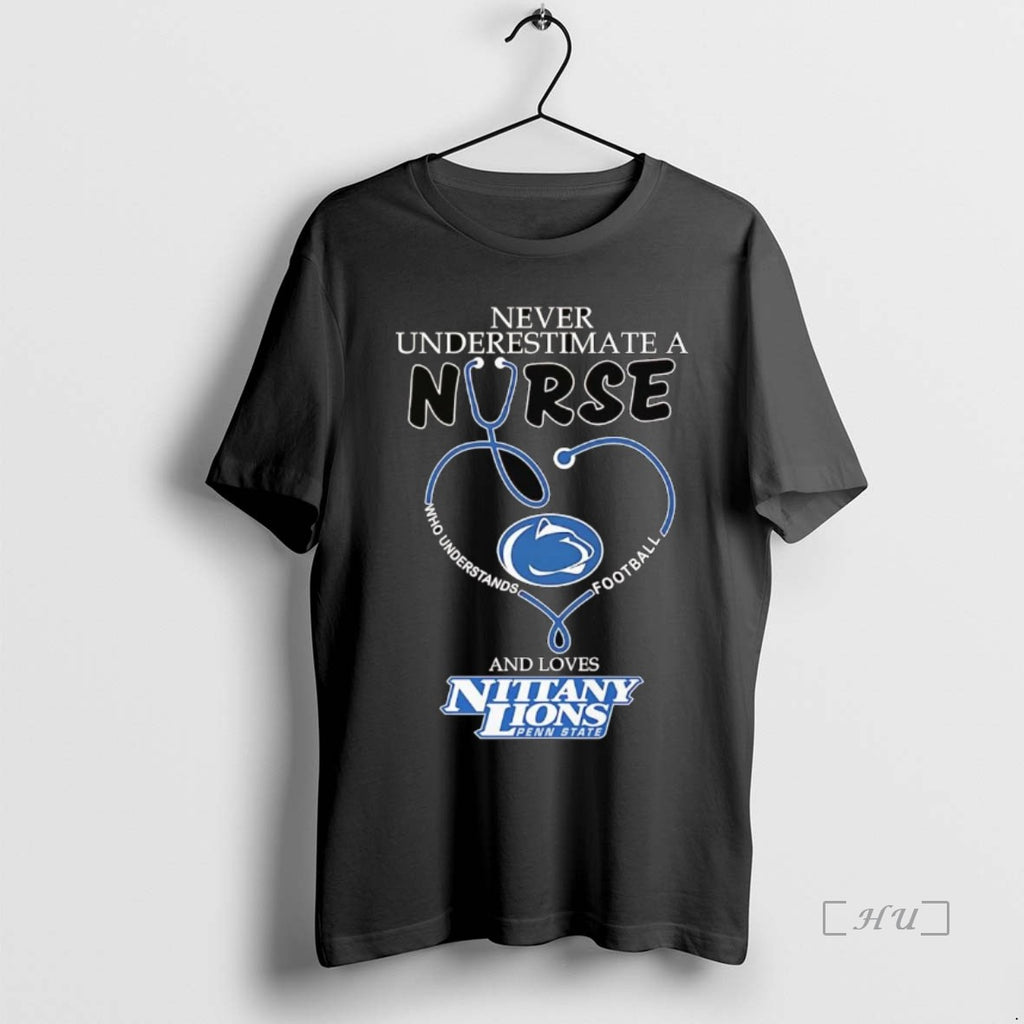 Officials Never Underestimate A Nurse Understand Football Loves Penn State Nittany Lions Premium T Shirts Hoodie Sweatshirt