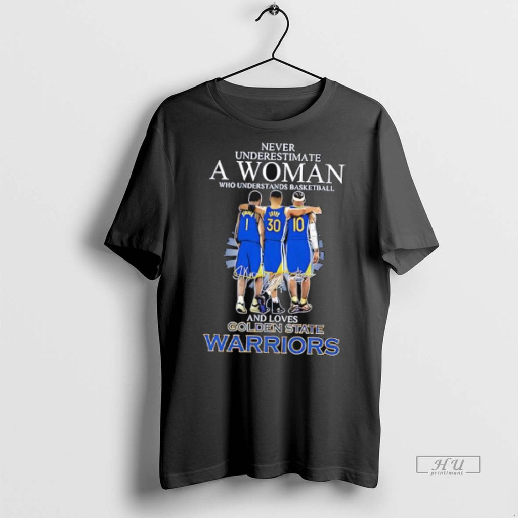 Officials Never Underestimate A Woman Who Understands Basketball And Loves Golden State Warriors Signatures Premium Shirt...