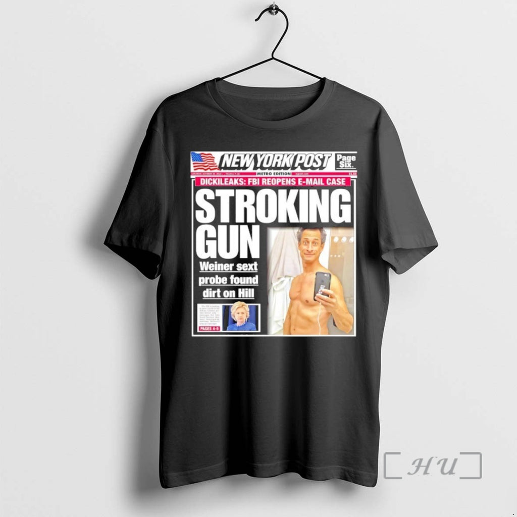 Officials New York Post Stroking Gun Weiner Sext Probe Found Dirt On Hillary Premium Shirt Hoodie Sweatshirt