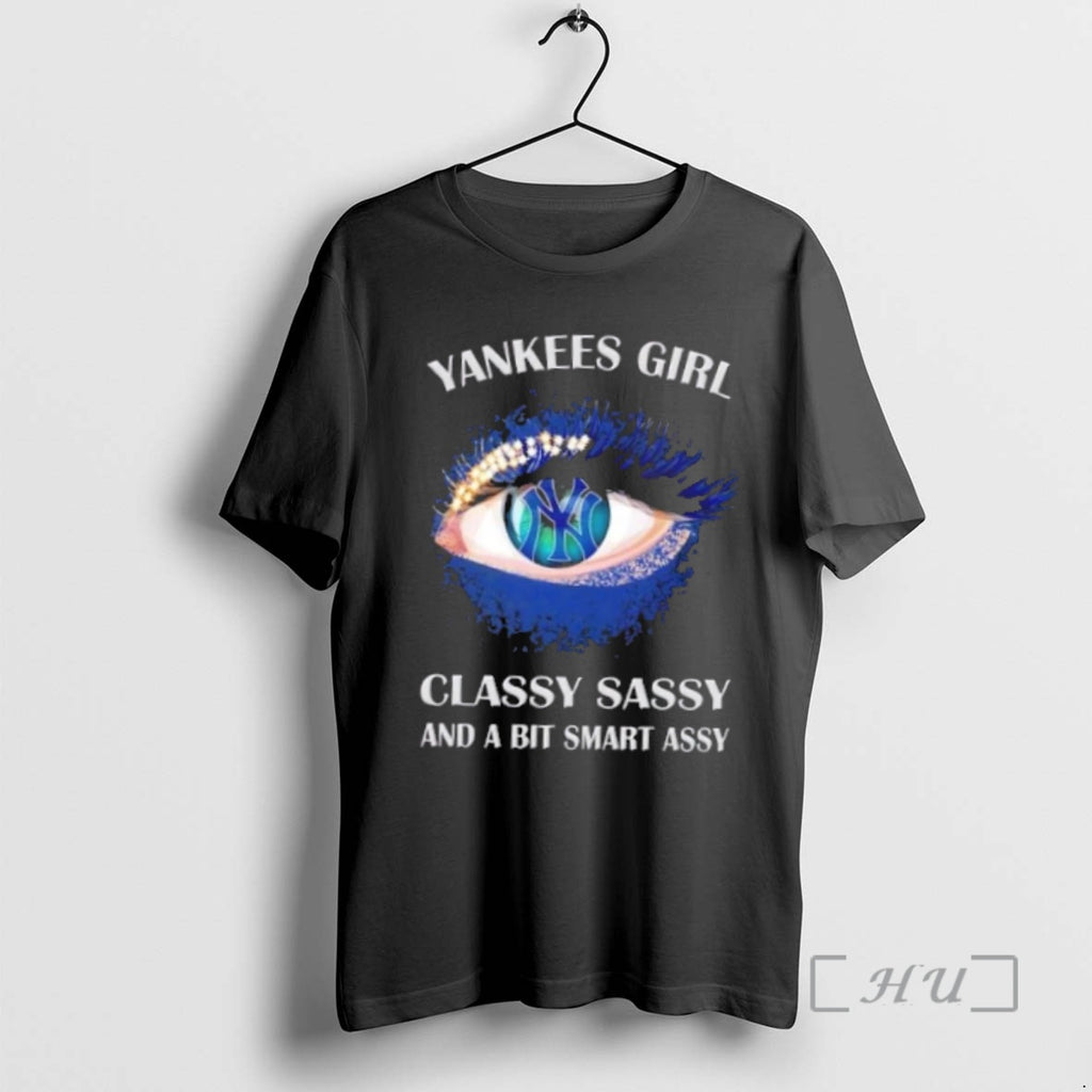 Officials New York Yankees Eye Girl Fans Classy Sassy And A Bit Smart Assy Premium Shirt Hoodie Sweatshirt | PurePodTees.com