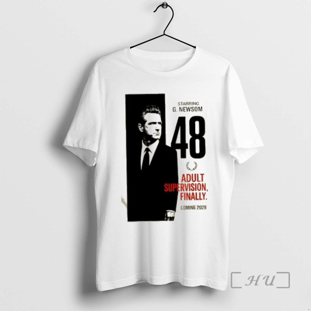 Officials Newsom 2028 Adult Supervision Finally Political Protest Shirt Hoodie Sweatshirt | PurePodTees.com