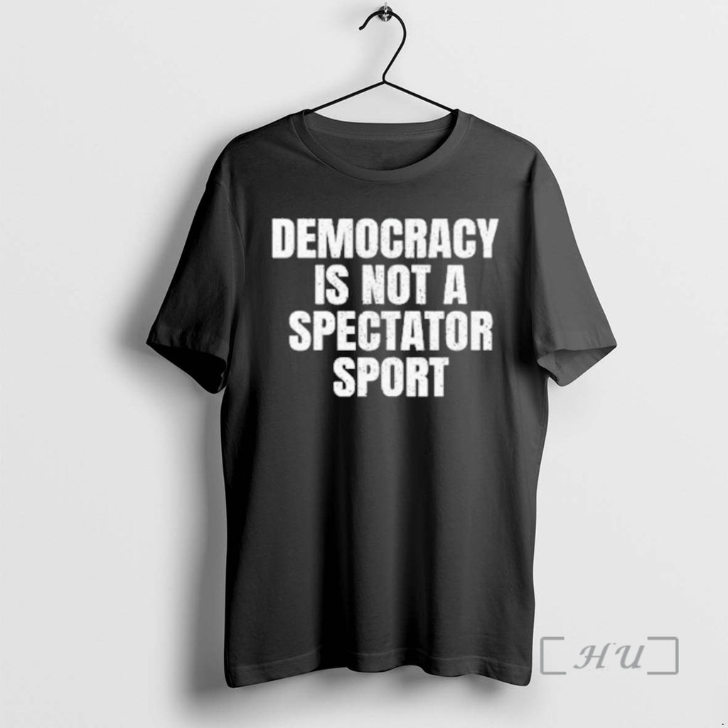 Officials Nicolle Wallace Democracy Is Not A Spectator Sport Shirt Hoodie Sweatshirt | PurePodTees.com