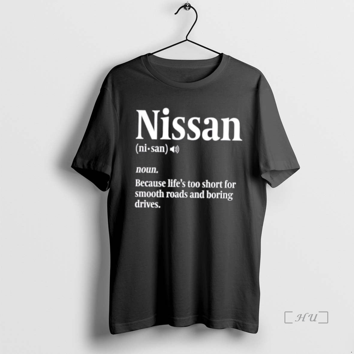 Officials Nissan Definition Because Lifes Too Short For Smooth Roads And Boring Drives Premium Shirt Hoodie Sweatshirt