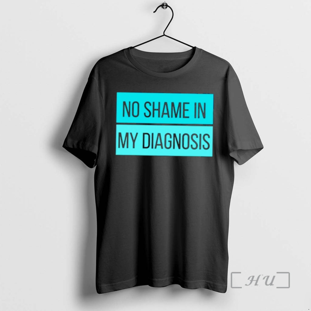 Officials No Shame In My Diagnosis Shirt Hoodie Sweatshirt | PurePodTees.com