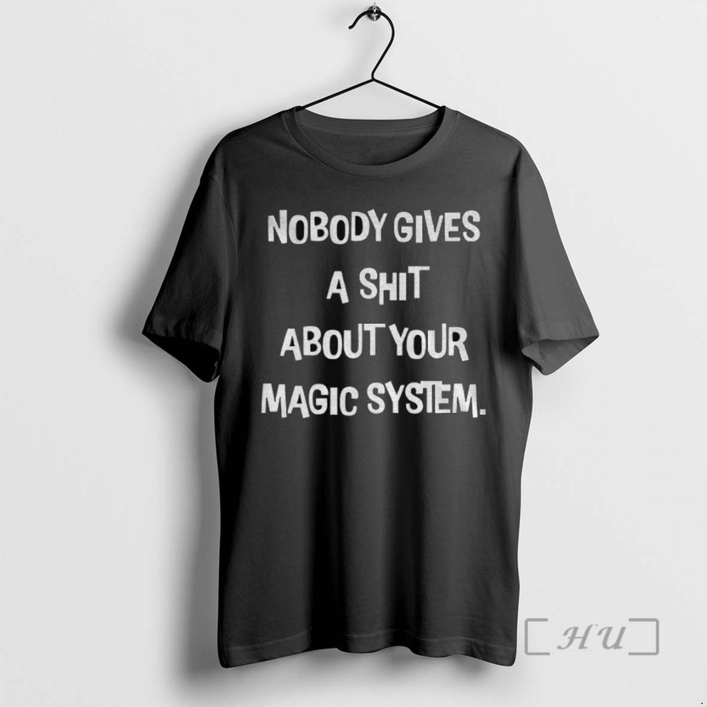 Officials Nobody Gives A Shit About Your Magic System T Shirt Sweater