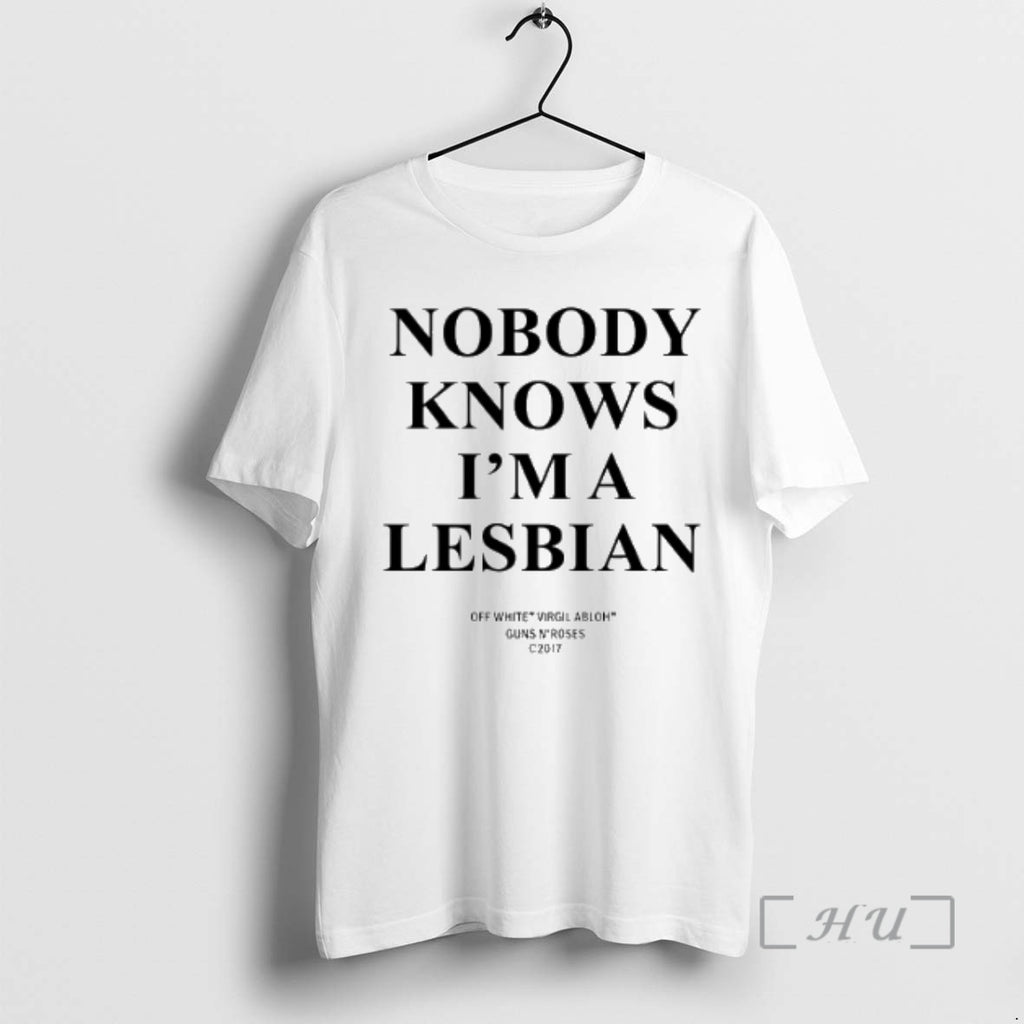Officials Nobody Knows Im A Lesbian Of White Shirt Hoodie Sweatshirt | PurePodTees.com