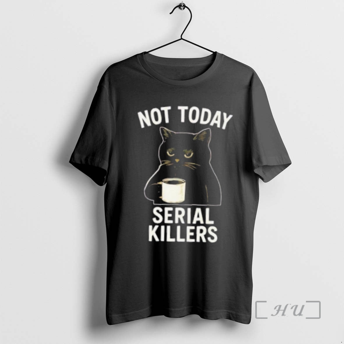 Officials Not Today Serial Killers Black Cat Shirt Hoodie Sweatshirt | PurePodTees.com