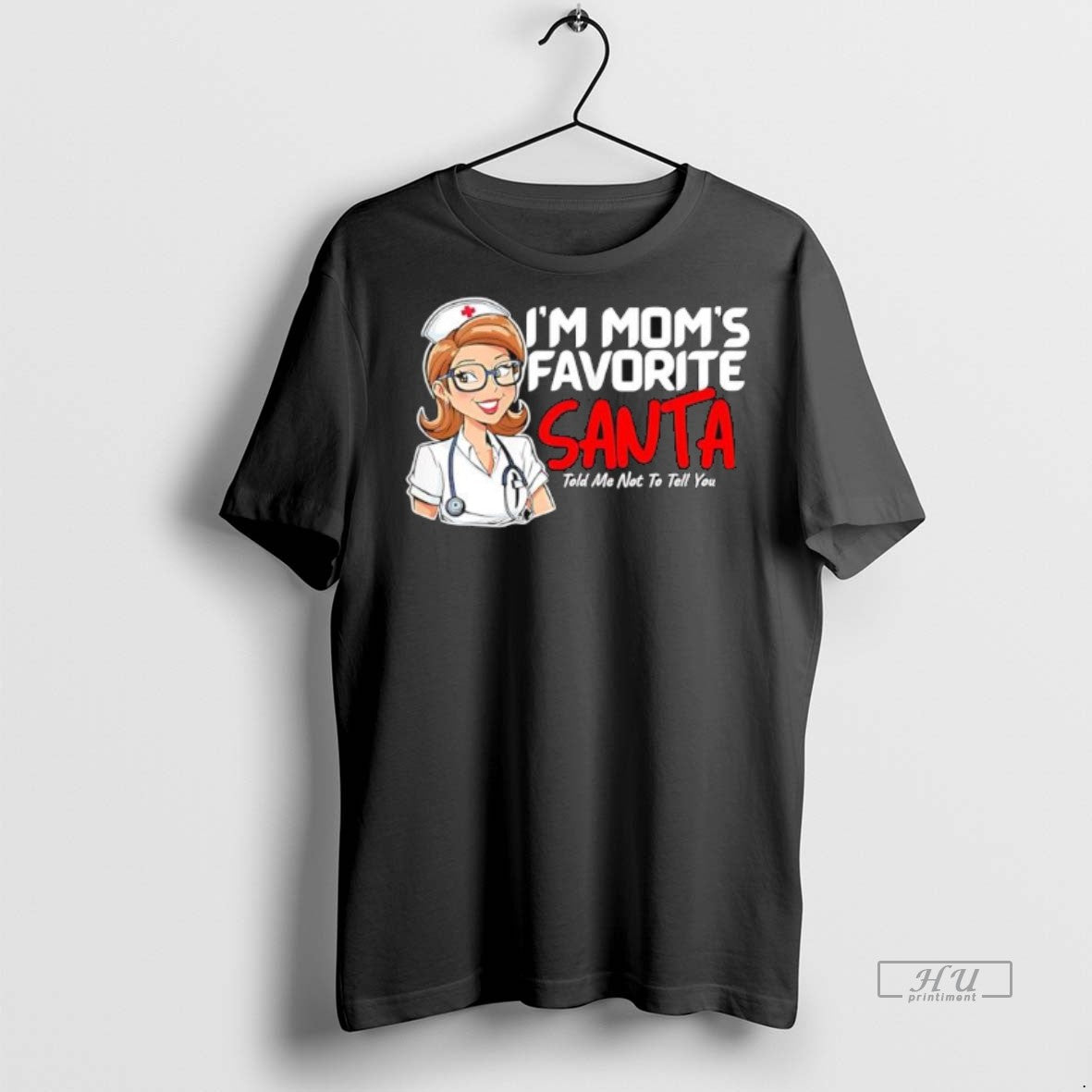 Officials Nurse Im Moms Favorite Santa Told Me Not To Tell You Premium Shirt Hoodie Sweatshirt | PurePodTees.com