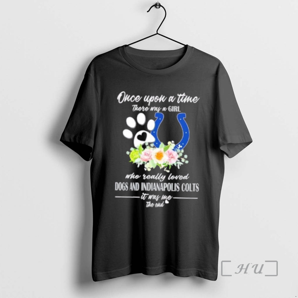 Officials Once Upon A Time There Was A Girl Who Really Loved Dogs And Indianapolis Shirt Hoodie Sweatshirt | PurePodTees.com