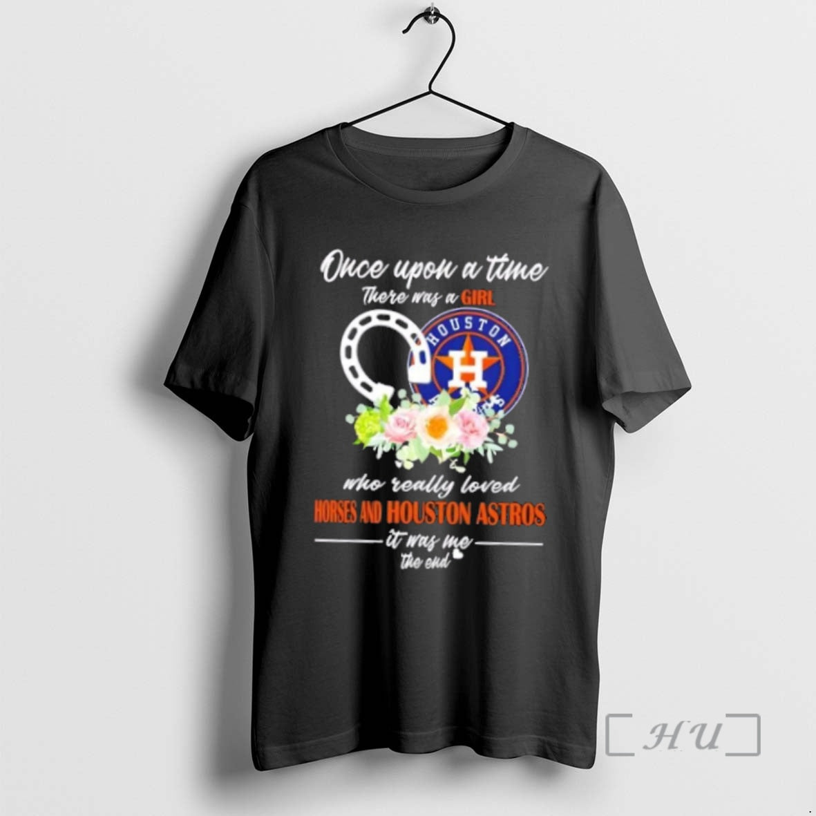 Officials Once Upon A Time There Was A Girl Who Really Loved Horses And Houston Shirt Hoodie Sweatshirt | PurePodTees.com