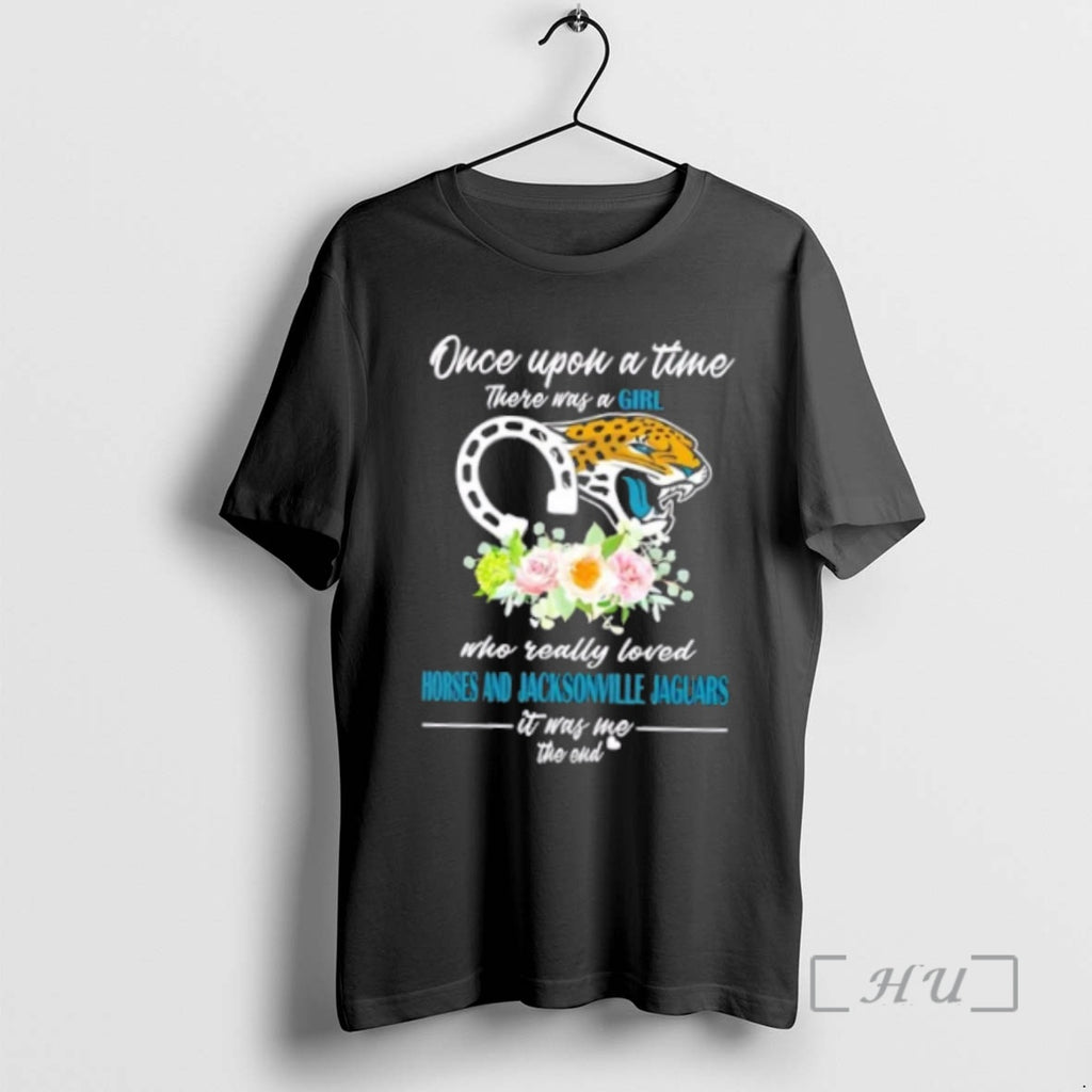 Officials Once Upon A Time There Was A Girl Who Really Loved Horses And Jacksonville Shirt Hoodie Sweatshirt