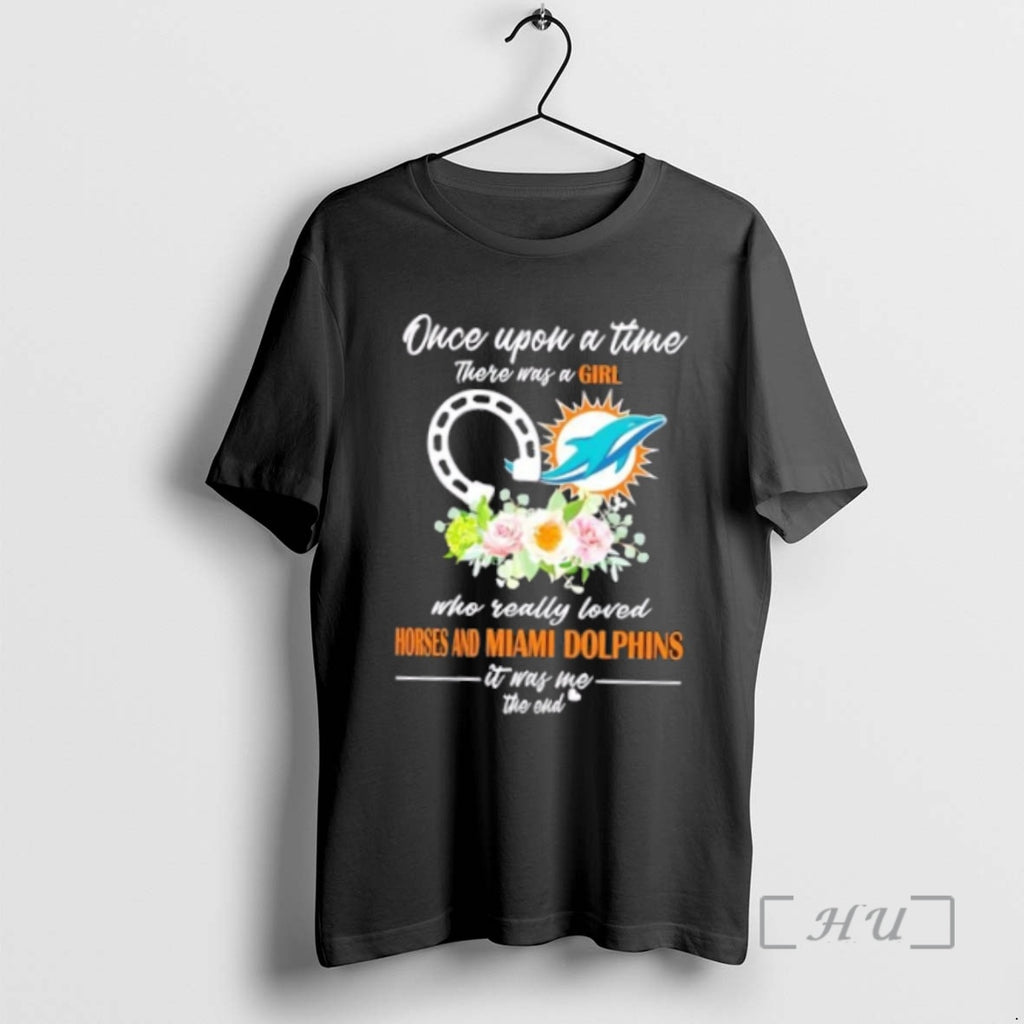 Officials Once Upon A Time There Was A Girl Who Really Loved Horses And Miami Shirt Hoodie Sweatshirt | PurePodTees.com