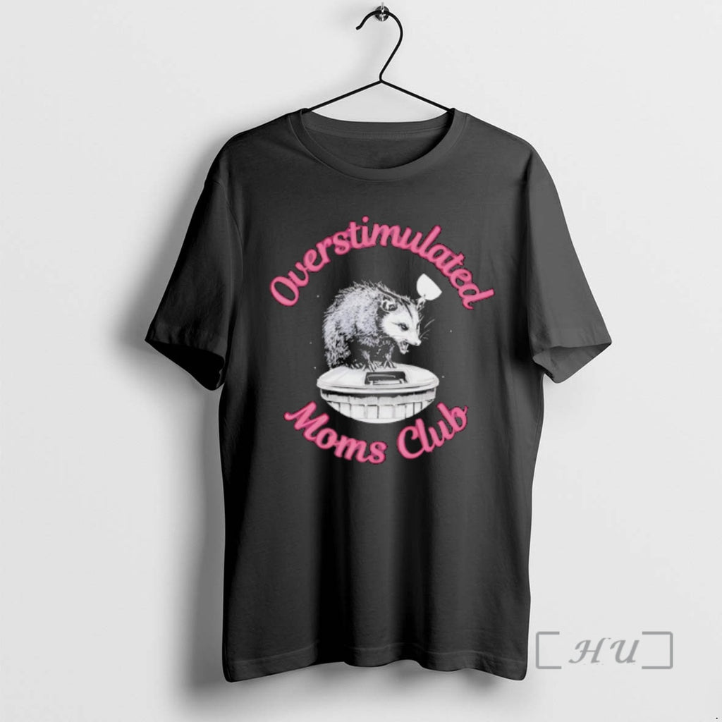 Officials Overstimulated Moms Club Shirt Hoodie Sweatshirt | PurePodTees.com