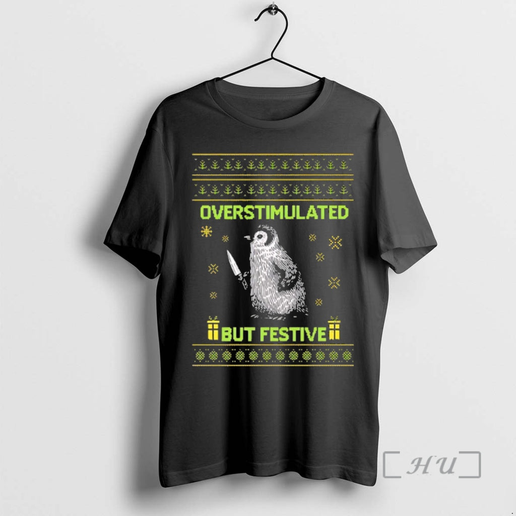 Officials Penguin Overstimulated But Festive Christmas Shirt Hoodie Sweatshirt | PurePodTees.com