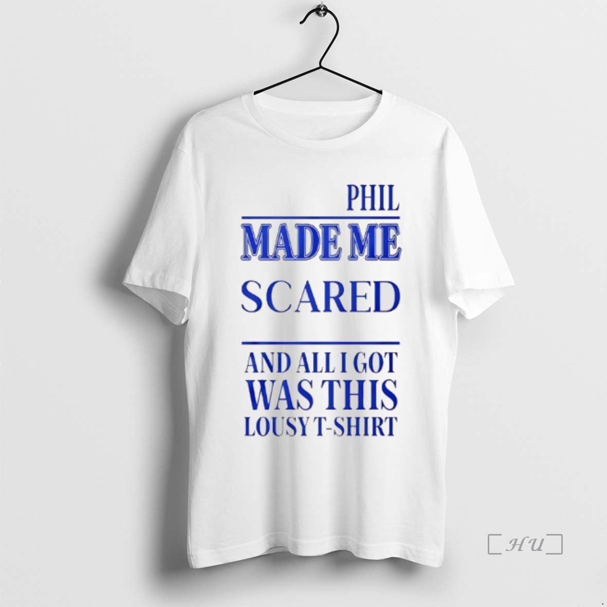 Officials Phil Made Me Scared And All I Got Was This Lousy Shirt Hoodie Sweatshirt | PurePodTees.com
