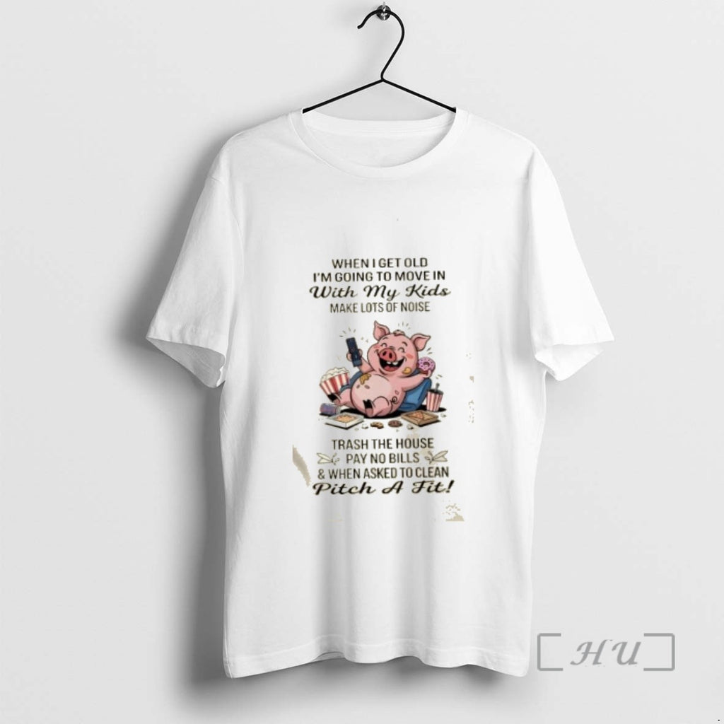 Officials Pig When I Get Old Im Going To Move In With My Kids Make Shirt Hoodie Sweatshirt | PurePodTees.com