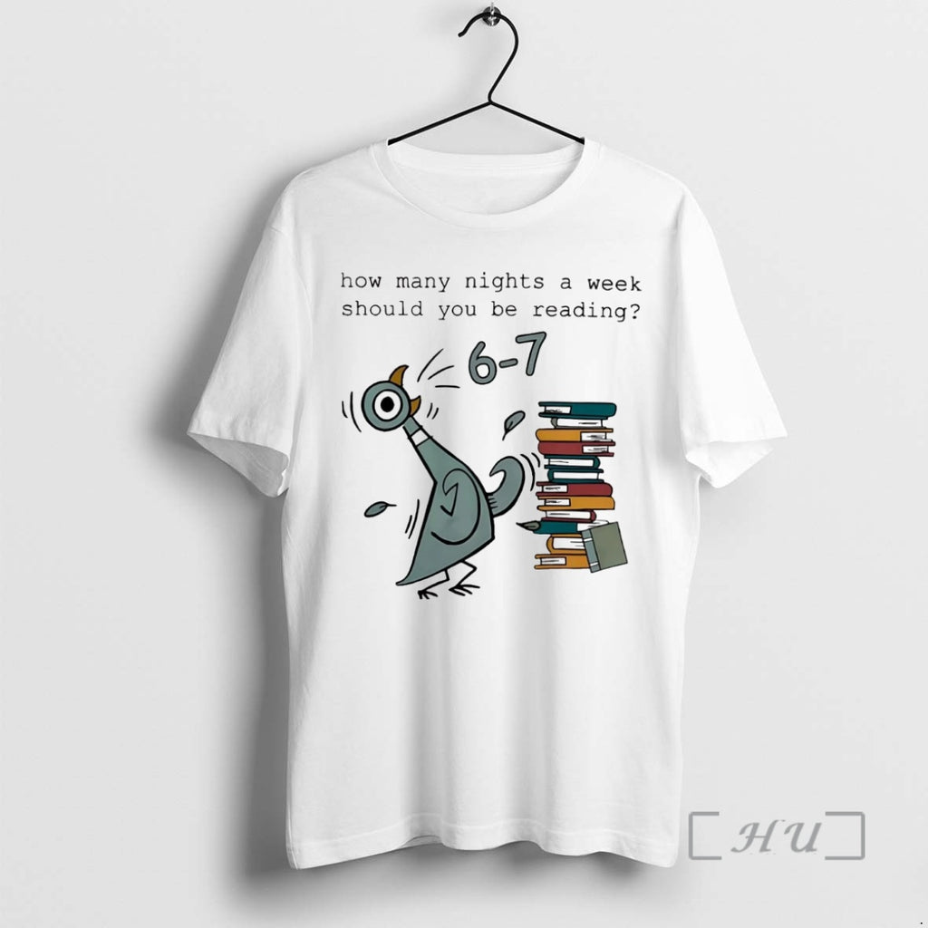 Officials Pigeon How Many Nights A Week Should You Be Reading 6 7 Premium Shirt Hoodie Sweatshirt | PurePodTees.com